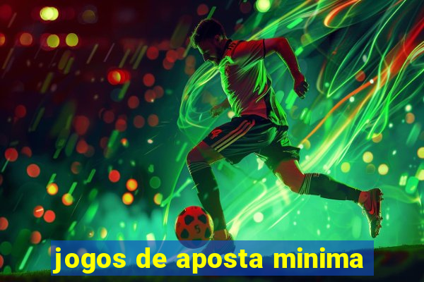 jogos de aposta minima