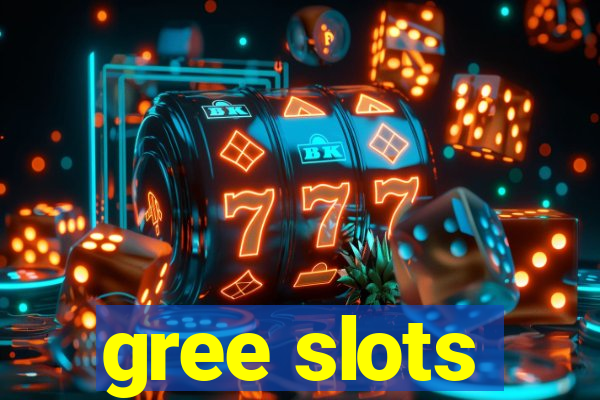 gree slots