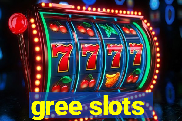 gree slots