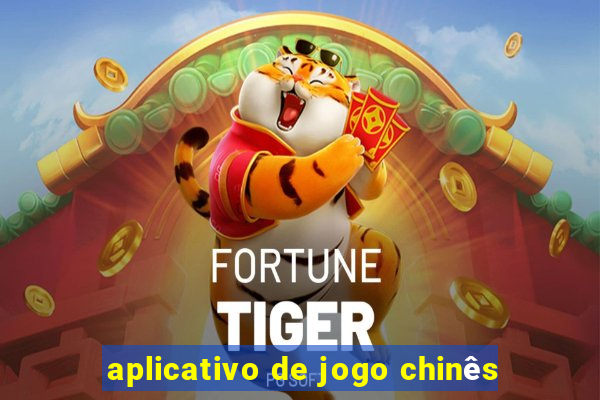 aplicativo de jogo chinês