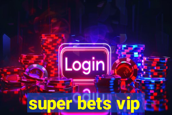 super bets vip