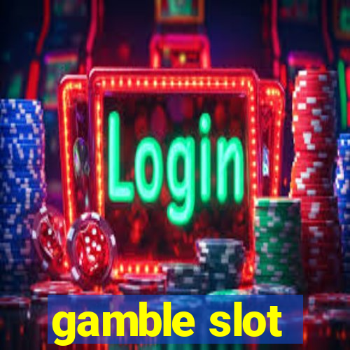 gamble slot