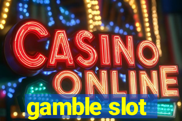 gamble slot