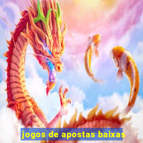 jogos de apostas baixas