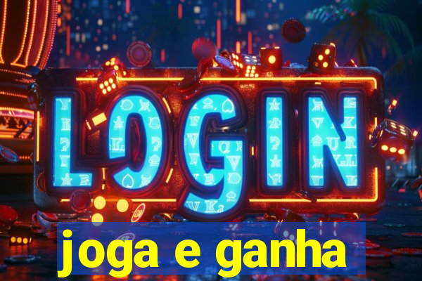 joga e ganha