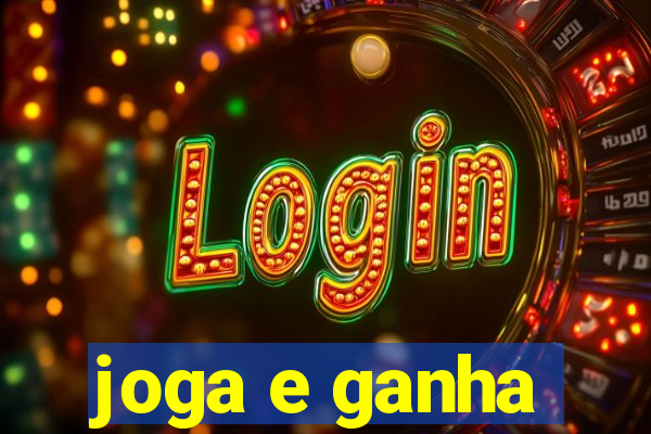 joga e ganha