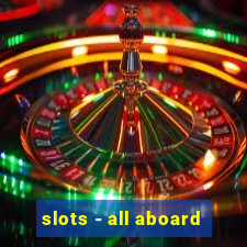 slots - all aboard