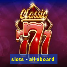 slots - all aboard