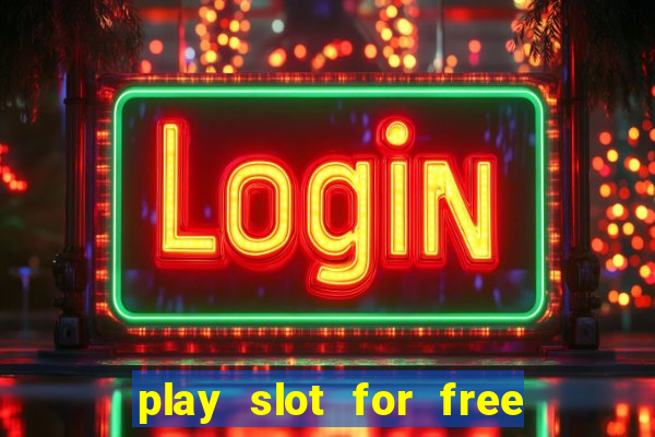 play slot for free no download