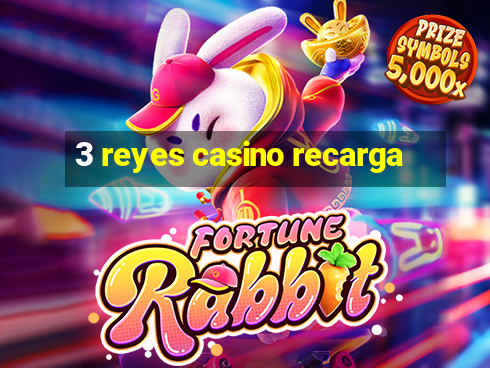 3 reyes casino recarga