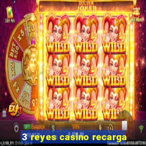 3 reyes casino recarga