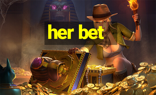 her bet