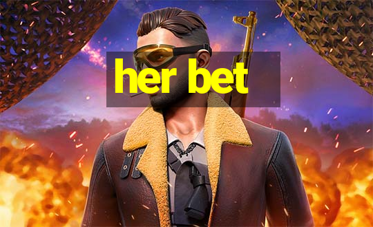 her bet