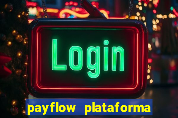 payflow plataforma de jogos