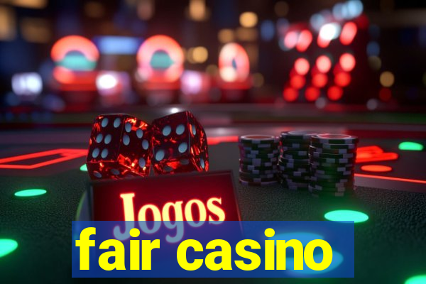 fair casino