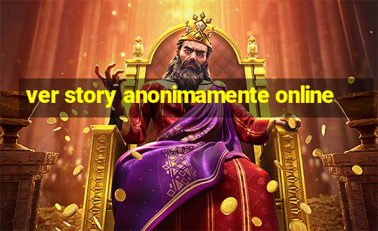 ver story anonimamente online