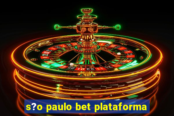 s?o paulo bet plataforma