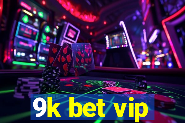 9k bet vip