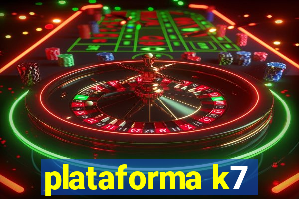 plataforma k7