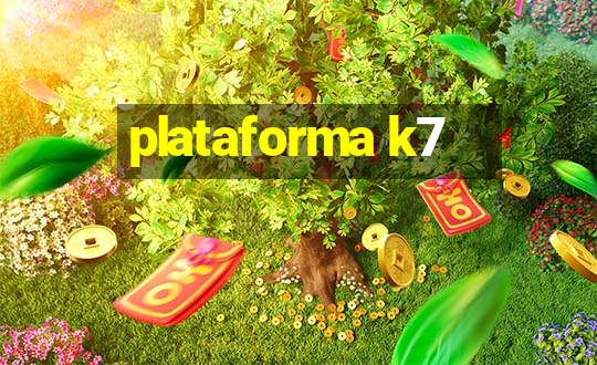 plataforma k7