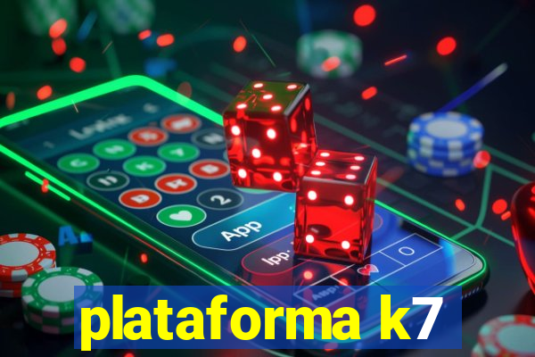 plataforma k7