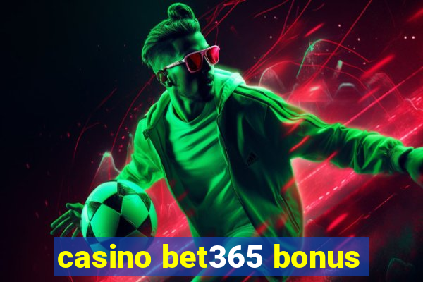 casino bet365 bonus