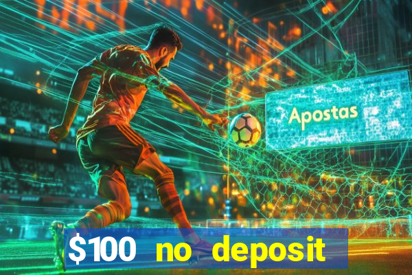 $100 no deposit bonus online casino