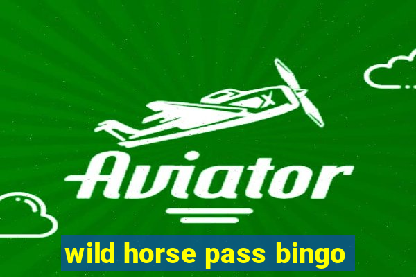 wild horse pass bingo