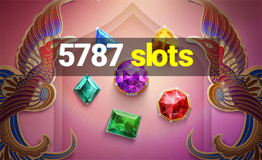 5787 slots