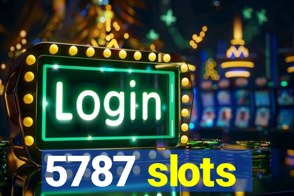 5787 slots