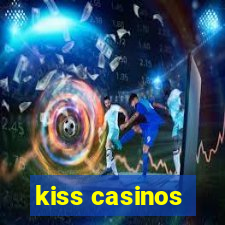 kiss casinos