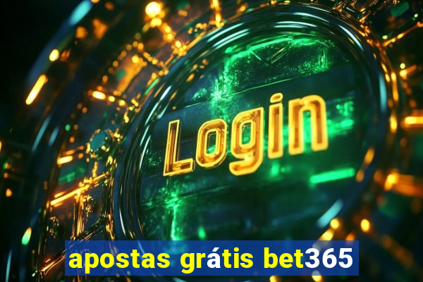 apostas grátis bet365