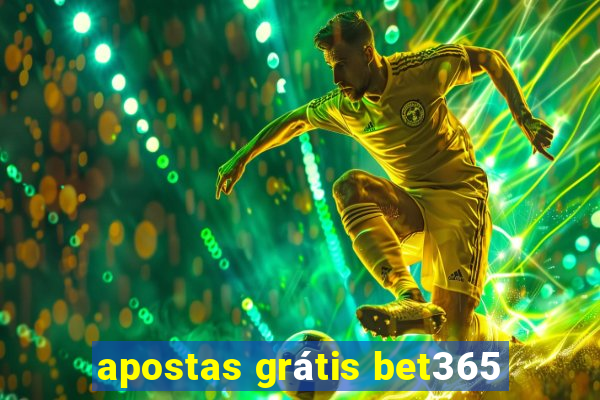 apostas grátis bet365