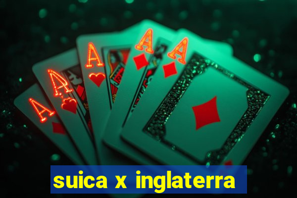 suica x inglaterra