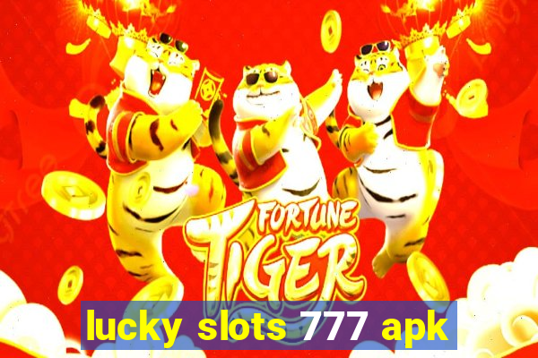 lucky slots 777 apk