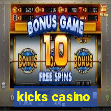 kicks casino