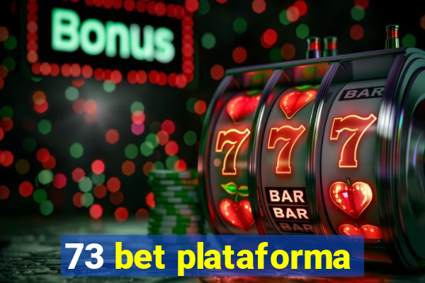 73 bet plataforma