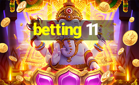 betting 11