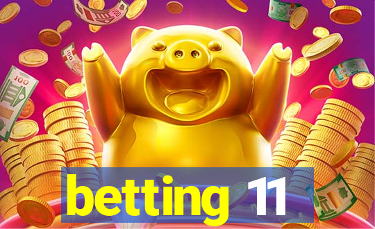 betting 11