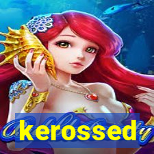 kerossed