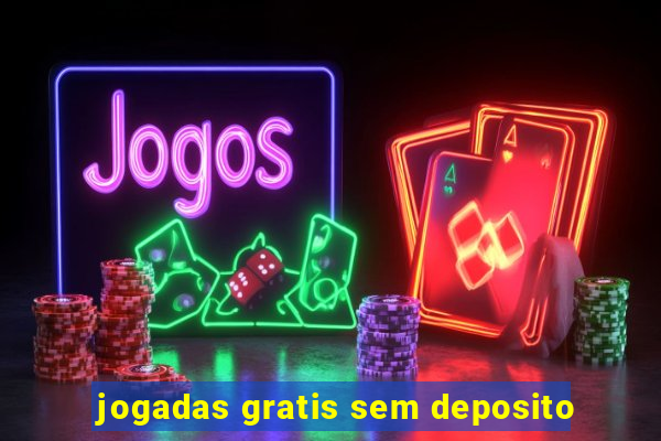 jogadas gratis sem deposito