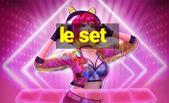 le set