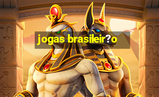 jogas brasileir?o