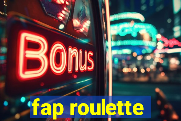 fap roulette