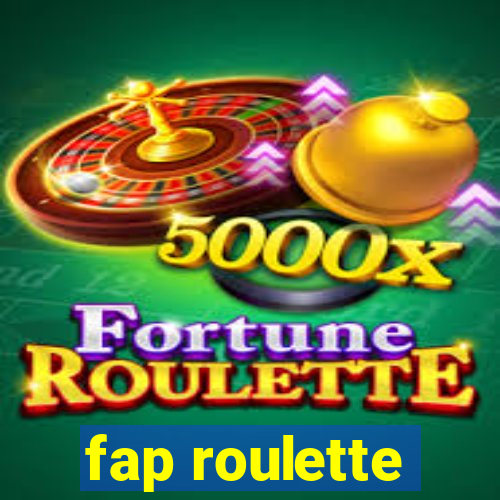 fap roulette