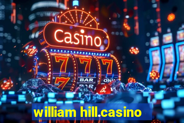 william hill.casino