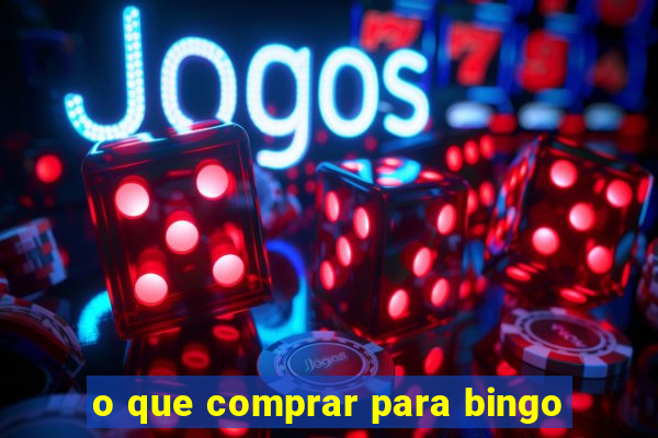 o que comprar para bingo