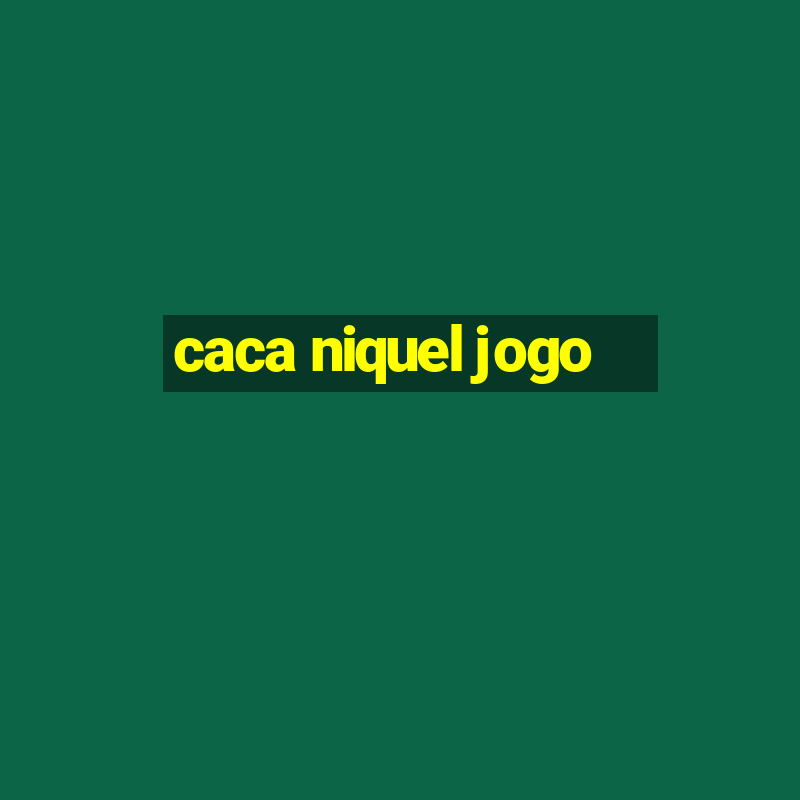 caca niquel jogo