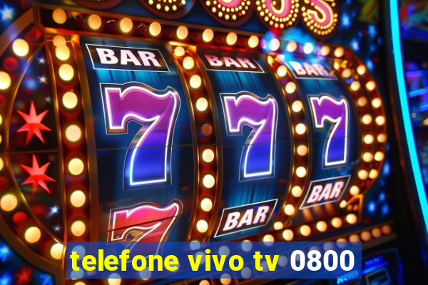 telefone vivo tv 0800