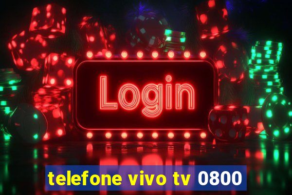 telefone vivo tv 0800